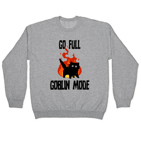 Go Full Goblin Mode Pullover