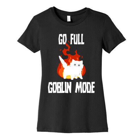 Go Full Goblin Mode Womens T-Shirt