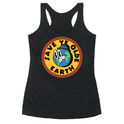 Save Ye Olde Earth Racerback Tank Top