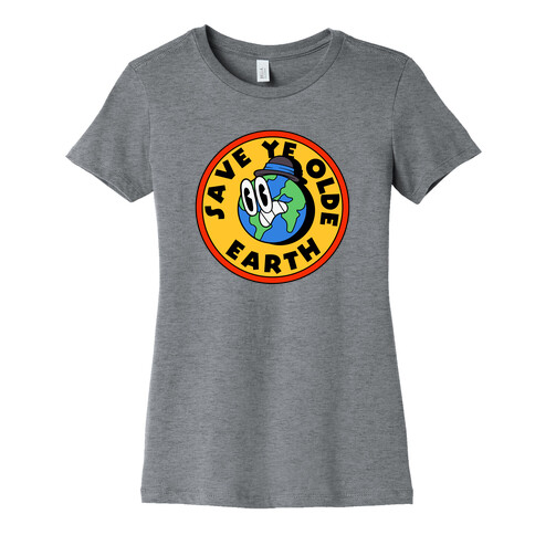 Save Ye Olde Earth Womens T-Shirt