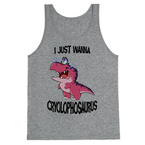 I Wanna Cryolophosaurus Tank Top