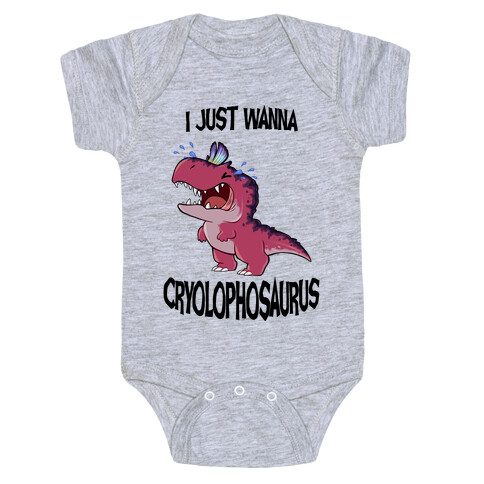 I Wanna Cryolophosaurus Baby One-Piece