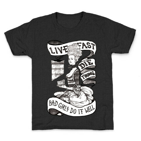 Live Fast Die Young Bad Girls Do It Well Kids T-Shirt