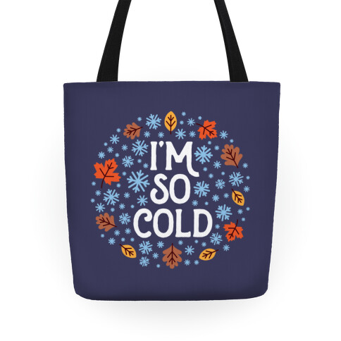 I'm So Cold (Leaves and Snow) Tote