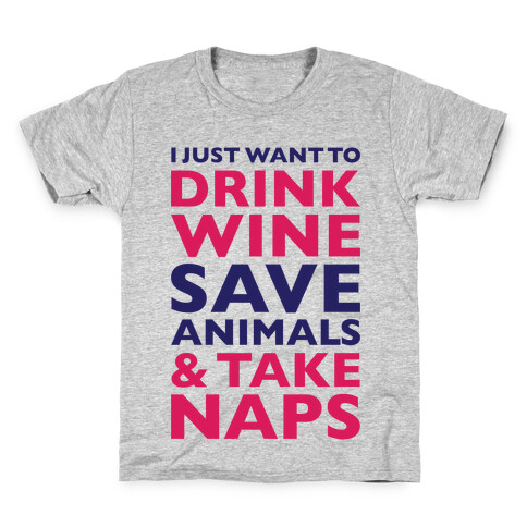 Drink Wine Save Animals Take Naps Kids T-Shirt