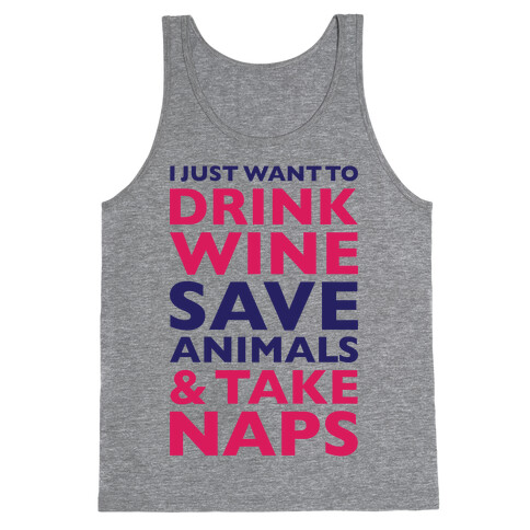 Drink Wine Save Animals Take Naps Tank Top