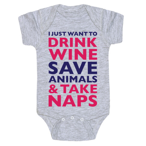 Drink Wine Save Animals Take Naps Baby One-Piece