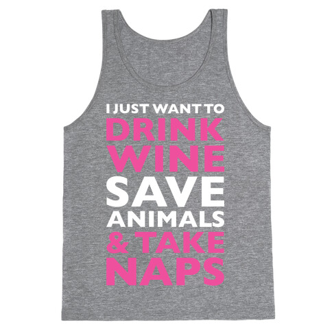 Drink Wine Save Animals Take Naps Tank Top