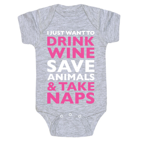 Drink Wine Save Animals Take Naps Baby One-Piece