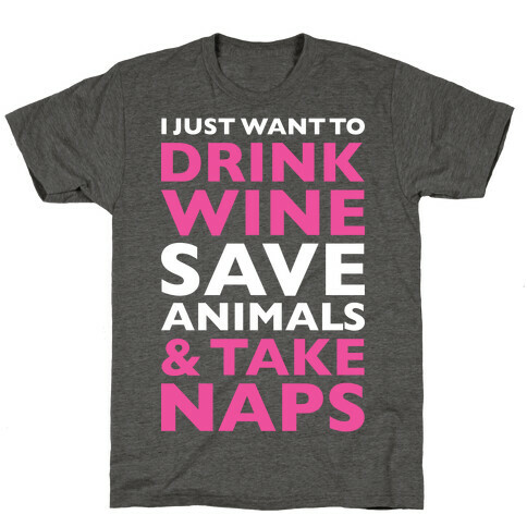 Drink Wine Save Animals Take Naps T-Shirt