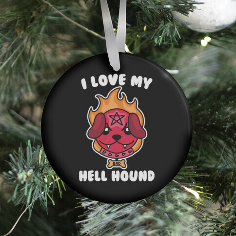 I Love My Hell Hound Ornament