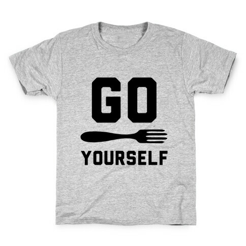 Go Fork Yourself Kids T-Shirt