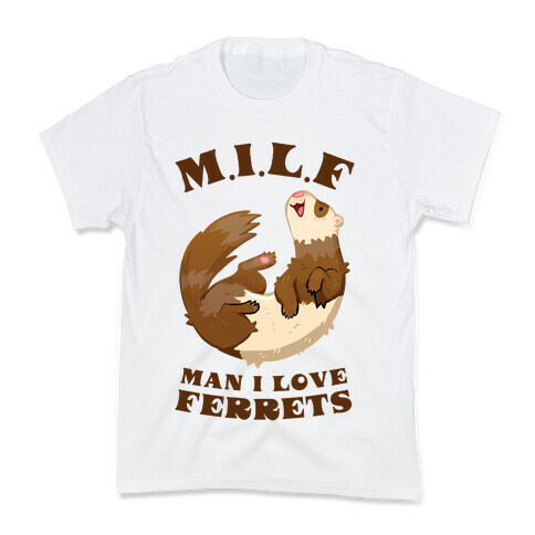 MILF Man I Love Ferrets Kids T-Shirt