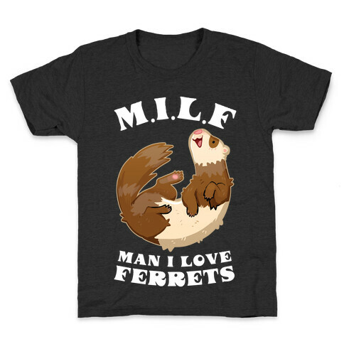 MILF Man I Love Ferrets Kids T-Shirt