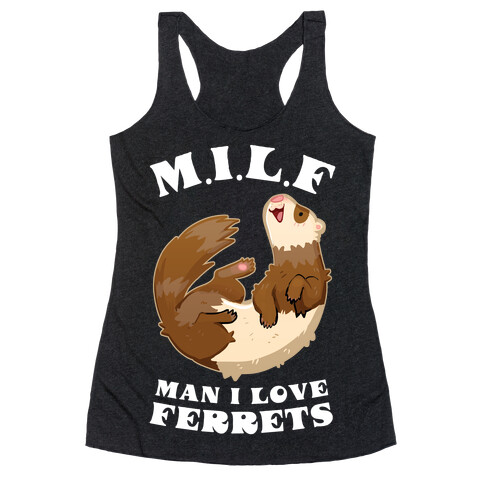 MILF Man I Love Ferrets Racerback Tank Top