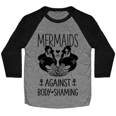 Mermaids Against Body Shaming Baseball Tee