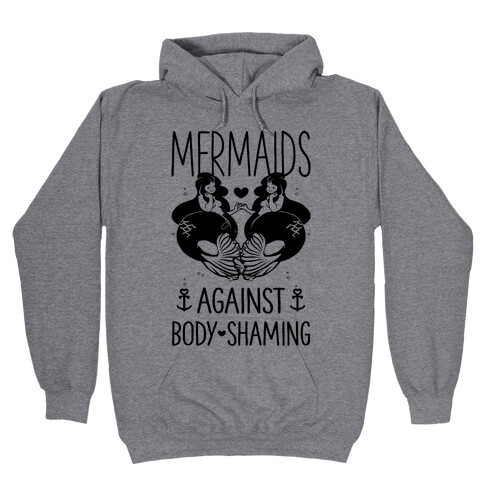 Mermaids Against Body Shaming Hooded Sweatshirt