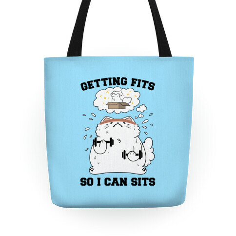 Getting Fits So I can Sits Tote