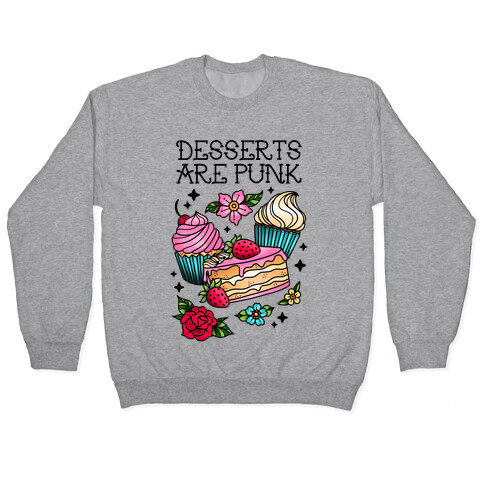 Desserts are Punk Pullover