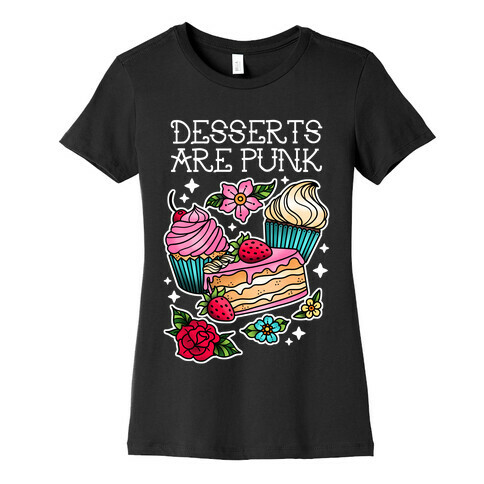 Desserts are Punk Womens T-Shirt