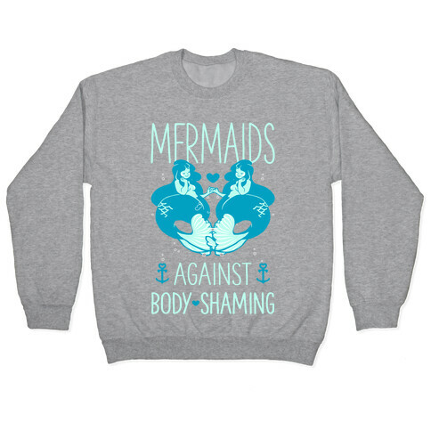 Mermaids Against Body Shaming Pullover