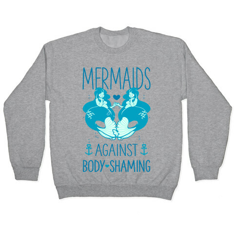 Mermaids Against Body Shaming Pullover