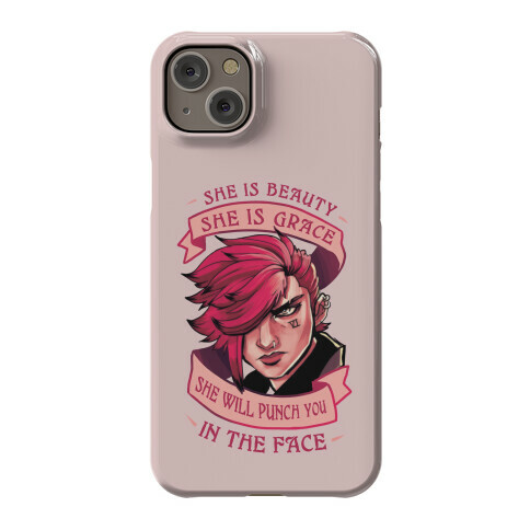 She is Beauty, She Is Grace, She will Punch You In The Face Phone Case
