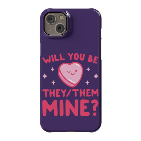 Will You Be They/Them Mine? Phone Case
