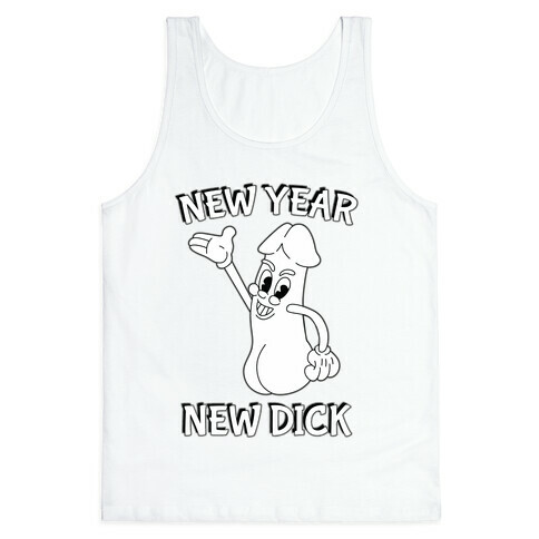 New Year, New Dick Tank Top