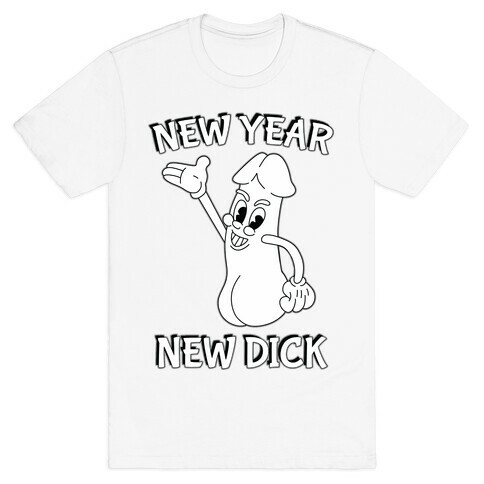 New Year, New Dick T-Shirt