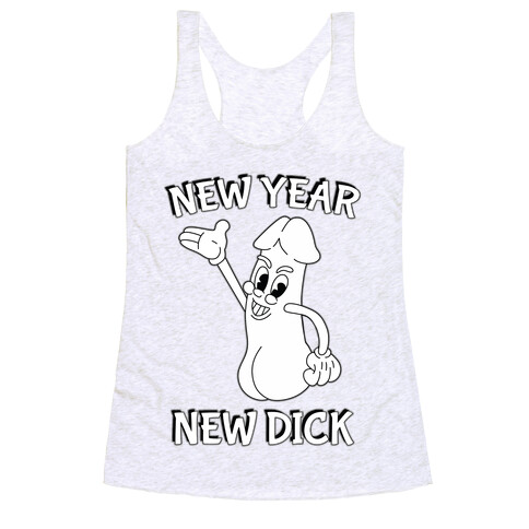 New Year, New Dick Racerback Tank Top