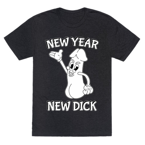 New Year, New Dick T-Shirt