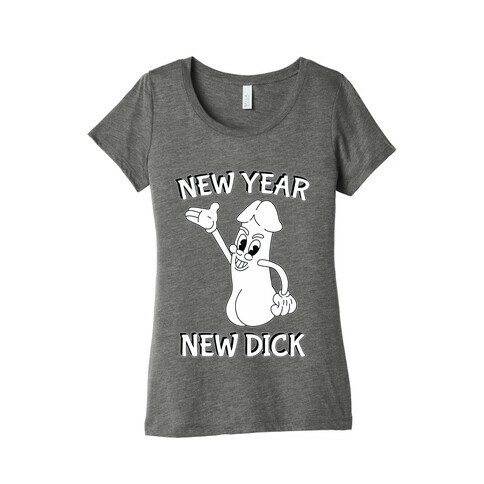 New Year, New Dick Womens T-Shirt