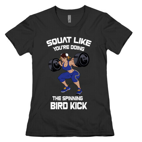 Squat Like Youre Doing The Spinning Bird Kick Womens T-Shirt