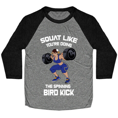 Squat Like Youre Doing The Spinning Bird Kick Baseball Tee