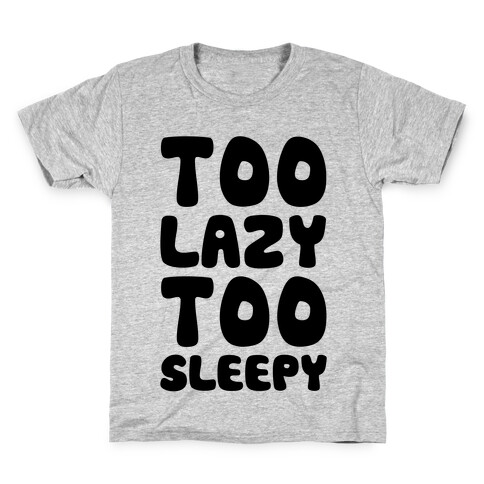 Too Lazy Too Sleepy Kids T-Shirt