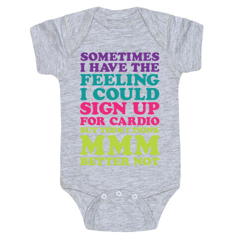 Sometimes I Have The Feeling I Could Sign Up For Cardio Then I Think MMM Better Not Baby One-Piece