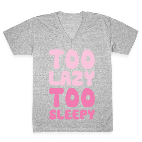 Too Lazy Too Sleepy V-Neck Tee Shirt