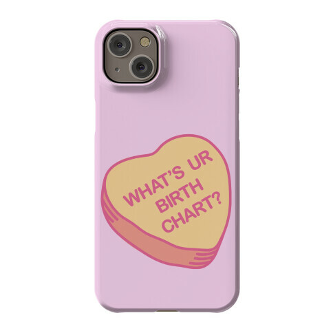 What's Ur Birth Chart? Candy Heart Phone Case