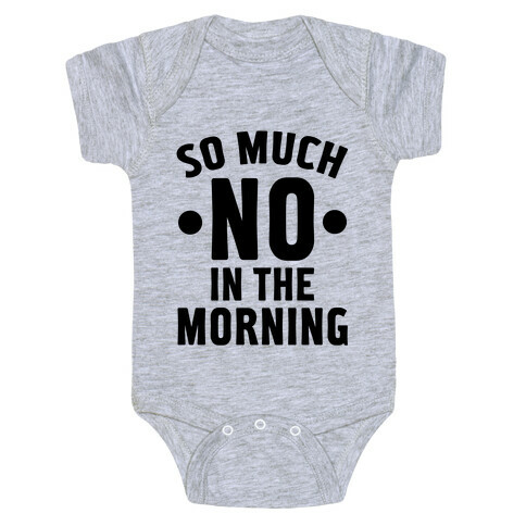 So Much No in the Morning Baby One-Piece