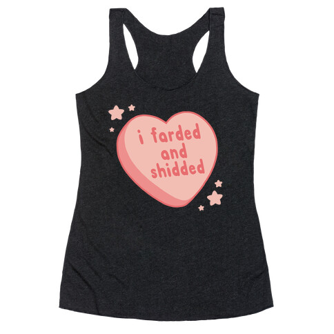 I Farded And Shidded Racerback Tank Top