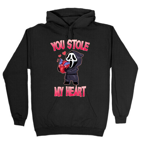You Stole My Heart Hooded Sweatshirt