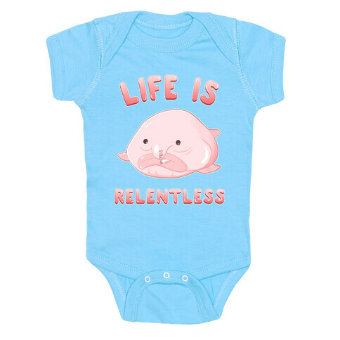 Life Is Relentless (Blob-fish) Baby One-Piece