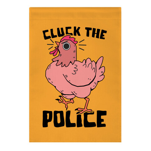 Cluck The Police Garden Flag