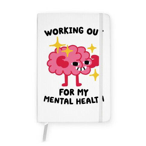 Working Out For My Mental Health Notebook