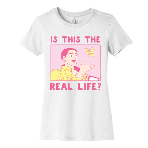 Is This the Real Life Womens T-Shirt