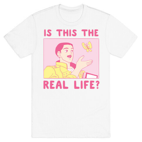 Is This the Real Life T-Shirt