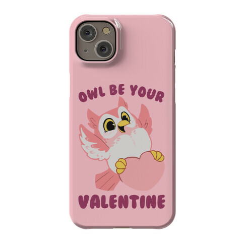 Owl Be Your Valentine! Phone Case