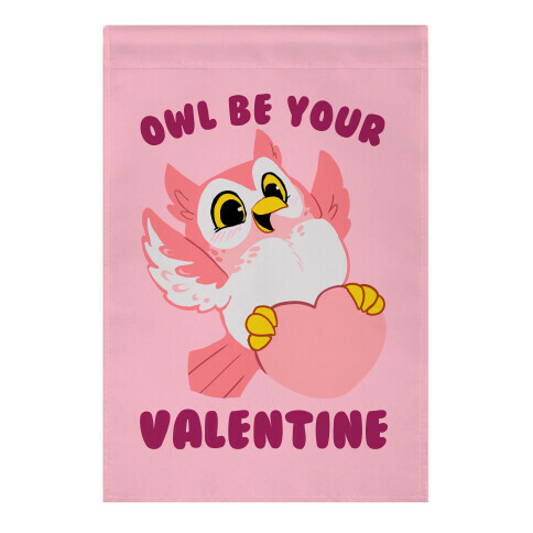 Owl Be Your Valentine! Garden Flag