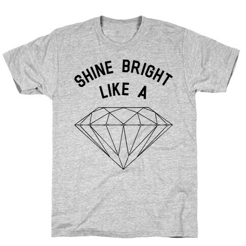 Shine Bright Like A Diamond T-Shirt